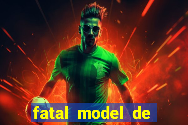 fatal model de barra mansa